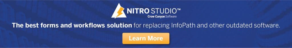 NITRO Studio - the best forms and workflows solution for replacing InfoPath and other outdated software