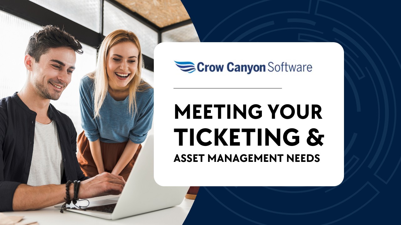 Meeting Your Ticketing & Asset Management Needs